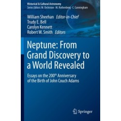 Neptune: From Grand Discovery to a World Revealed: Essays on the 200th Anniversary of the Birth of John Couch Adams