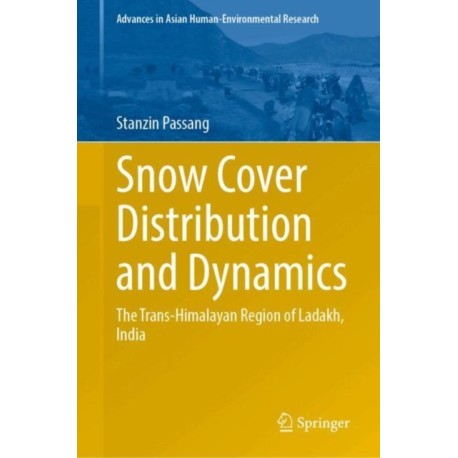 Snow Cover Distribution and Dynamics: The Trans-Himalayan Region of Ladakh, India