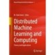 Distributed Machine Learning and Computing: Theory and Applications