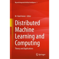 Distributed Machine Learning and Computing: Theory and Applications