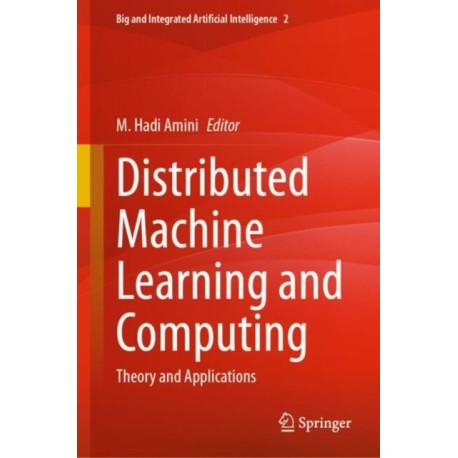 Distributed Machine Learning and Computing: Theory and Applications