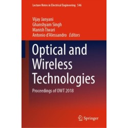 Optical and Wireless Technologies: Proceedings of OWT 2018