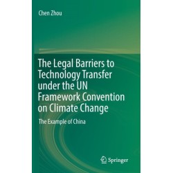 The Legal Barriers to Technology Transfer under the UN Framework Convention on Climate Change: The Example of China