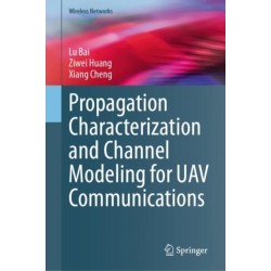 Propagation Characterization and Channel Modeling for UAV Communications