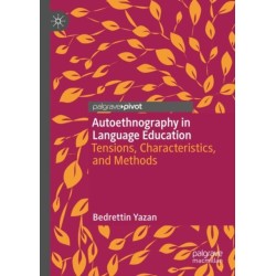 Autoethnography in Language Education: Tensions, Characteristics, and Methods