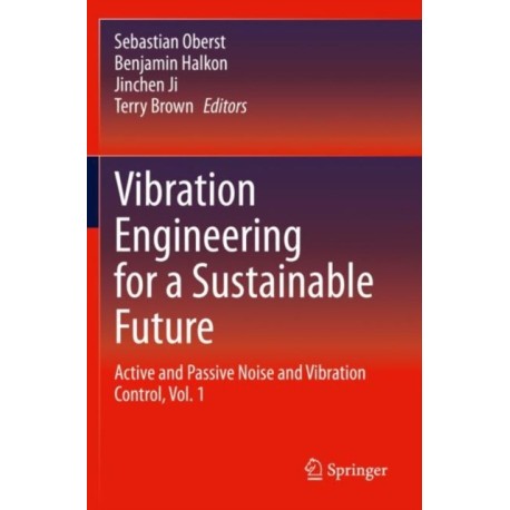 Vibration Engineering for a Sustainable Future: Active and Passive Noise and Vibration Control, Vol. 1
