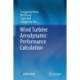 Wind Turbine Aerodynamic Performance Calculation