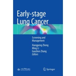 Early-stage Lung Cancer: Screening and Management