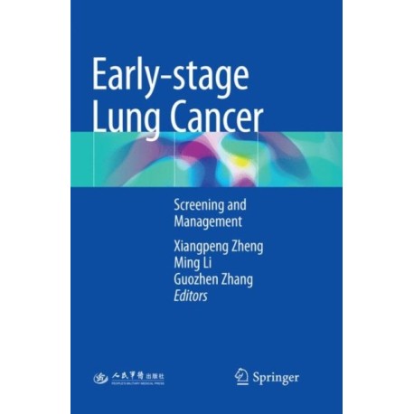 Early-stage Lung Cancer: Screening and Management