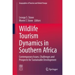 Wildlife Tourism Dynamics in Southern Africa: Contemporary Issues, Challenges and Prospects for Sustainable Development