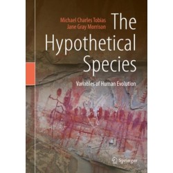 The Hypothetical Species: Variables of Human Evolution