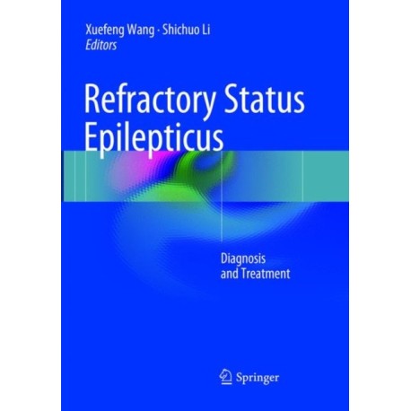 Refractory Status Epilepticus: Diagnosis and Treatment