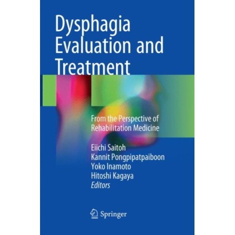 Dysphagia Evaluation and Treatment: From the Perspective of Rehabilitation Medicine