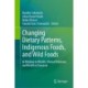 Changing Dietary Patterns, Indigenous Foods, and Wild Foods: In Relation to Wealth, Mutual Relations, and Health in Tanzania
