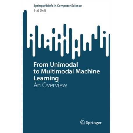 From Unimodal to Multimodal Machine Learning: An Overview