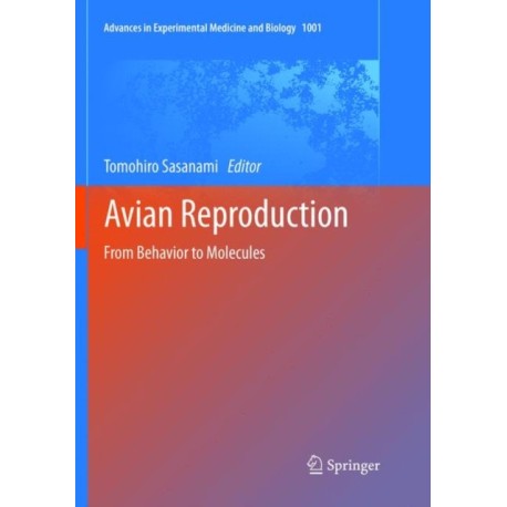 Avian Reproduction: From Behavior to Molecules