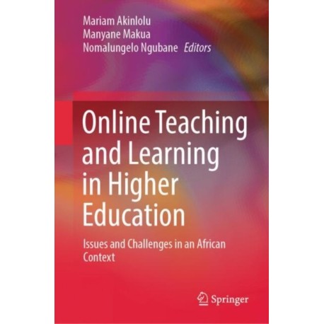 Online Teaching and Learning in Higher Education: Issues and Challenges in an African Context
