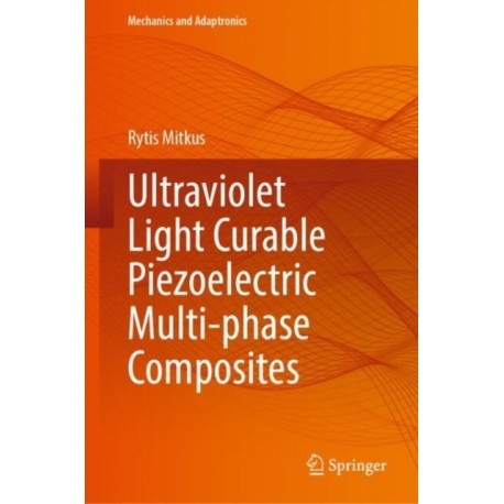 Ultraviolet Light Curable Piezoelectric Multi-phase Composites