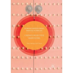 China’s Selective Identities: State, Ideology and Culture