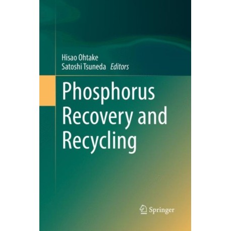 Phosphorus Recovery and Recycling