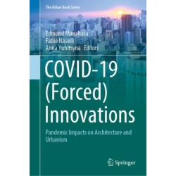 COVID-19 (Forced) Innovations: Pandemic Impacts on Architecture and Urbanism