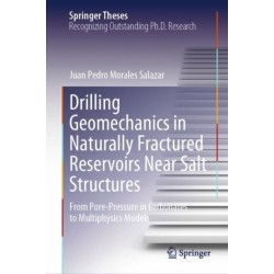 Drilling Geomechanics in Naturally Fractured Reservoirs Near Salt Structures: From Pore-Pressure in Carbonates to Multiphysics Models