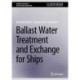 Ballast Water Treatment and Exchange for Ships