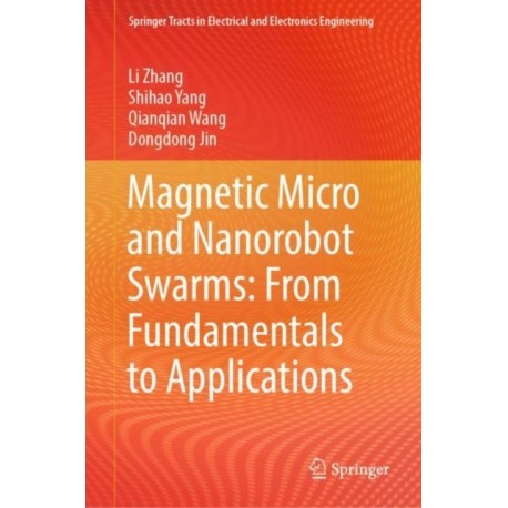Magnetic Micro and Nanorobot Swarms: From Fundamentals to Applications