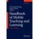 Handbook of Mobile Teaching and Learning