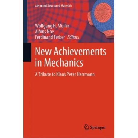 New Achievements in Mechanics: A Tribute to Klaus Peter Herrmann