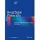 Dental Digital Photography: From Dental Clinical Photography to Digital Smile Design