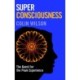 Super Consciousness: The Quest for the Peak Experience