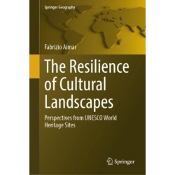The Resilience of Cultural Landscapes: Perspectives from UNESCO World Heritage Sites