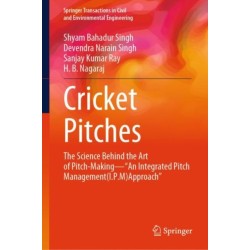 Cricket Pitches: The Science Behind the Art of Pitch-Making—“An Integrated Pitch Management (I.P.M) Approach”
