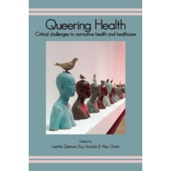 Queering Health: Critical Challenges to Normative Health and Healthcare