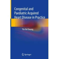Congenital and Paediatric Acquired Heart Disease in Practice