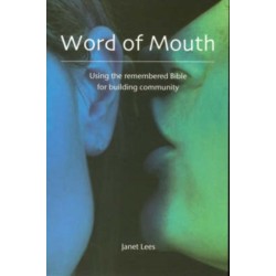 Word of Mouth: Using the Remembered Bible for Building Community
