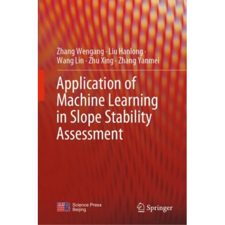 Application of Machine Learning in Slope Stability Assessment