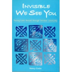 Invisible We See You: Tracing Celtic Threads Through Christian Community
