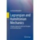 Lagrangian and Hamiltonian Mechanics: A Modern Approach with Core Principles and Underlying Topics