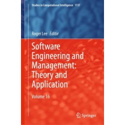Software Engineering and Management: Theory and Application: Volume 16