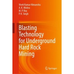 Blasting Technology for Underground Hard Rock Mining