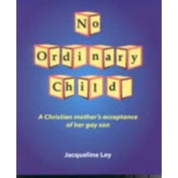 No Ordinary Child: A Christian Mother's Acceptance of Her Gay Son