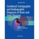 Combined Scintigraphic and Radiographic Diagnosis of Bone and Joint Diseases: Including Gamma Correction Interpretation