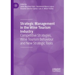 Strategic Management in the Wine Tourism Industry: Competitive Strategies, Wine Tourism Behaviour and New Strategic Tools