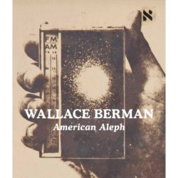 Wallace Berman: American Aleph