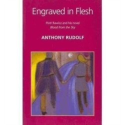 Engraved in Flesh: Piotr Rawicz and His Novel "Blood from the Sky"