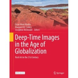 Deep-Time Images in the Age of Globalization: Rock Art in the 21st Century