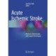 Acute Ischemic Stroke: Medical, Endovascular, and Surgical Techniques