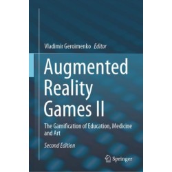 Augmented Reality Games II: The Gamification of Education, Medicine and Art